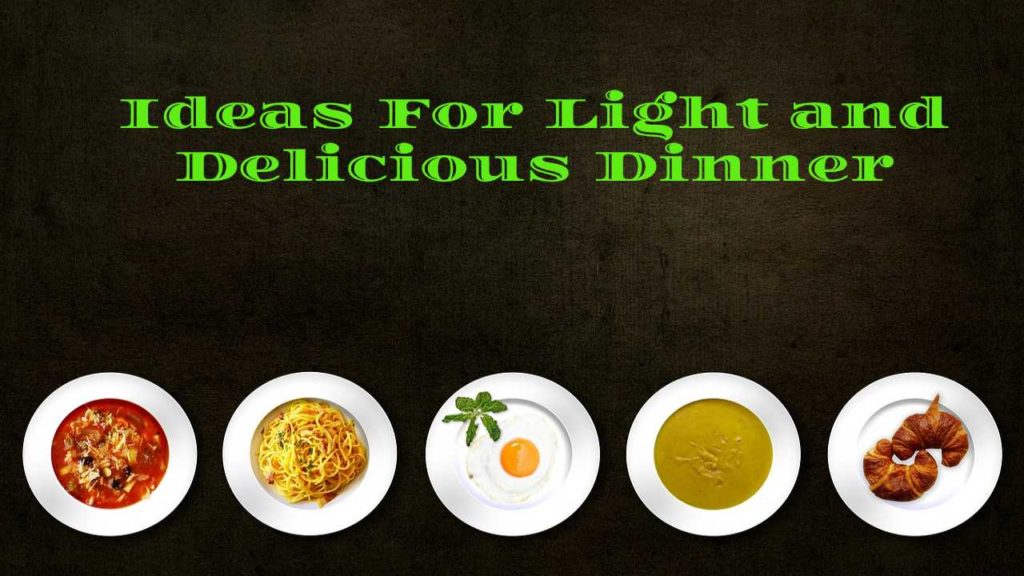 Light and Delicious Dinner Ideas