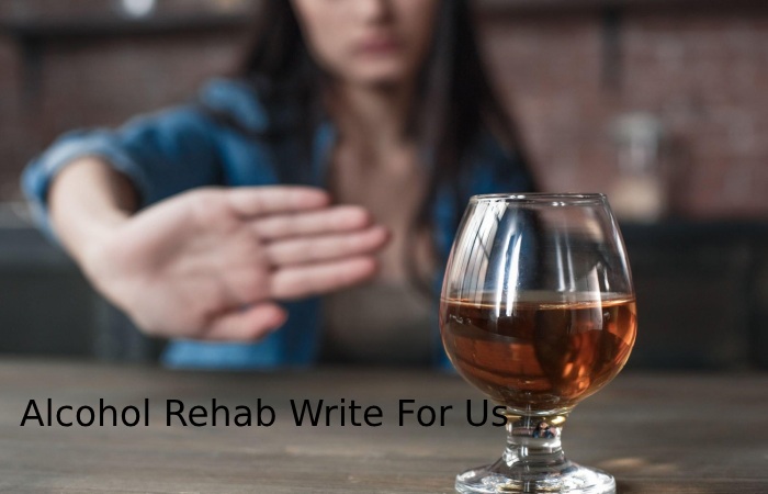 Alcohol Rehab Write For Us