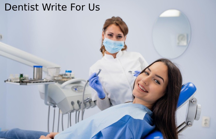 Dentist Write For Us